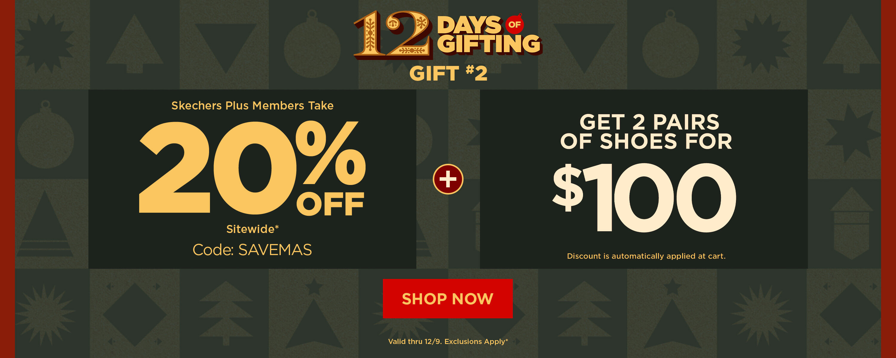 12 Days of Gifting! 2 PAIRS FOR $100 + 20% OFF Sitewide for Members with code: SAVEMAS