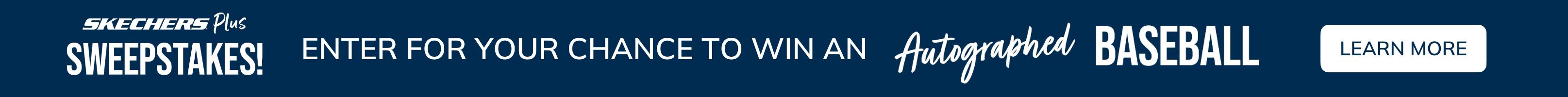 Skechers Autographed Baseball Sweepstakes - LEARN MORE