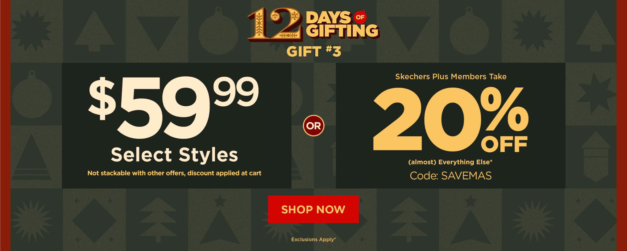 12 Days of Gifting! Select Styles at $59.99 + 20% OFF Sitewide for Members with code: SAVEMAS